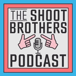 The Shoot Brothers Podcast