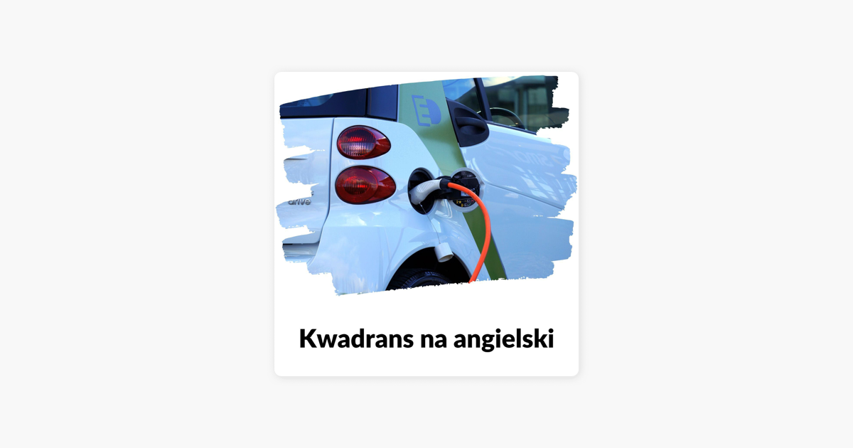 ‎Kwadrans na angielski KNA Lekcja 96 (samochód