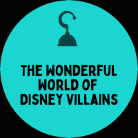 The Wonderful World of Disney Villains podcast