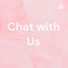 Chat with Us artwork