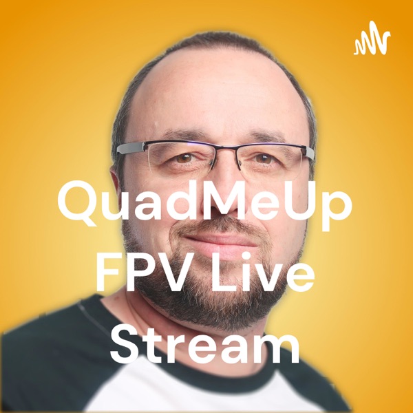 QuadMeUp FPV Live Stream Artwork