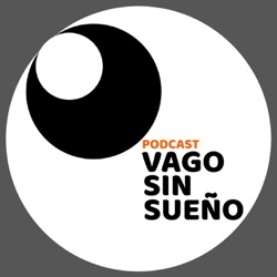 Podcast Vago sin Sueño
