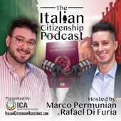 The Italian Citizenship Podcast - Italian Citizenship Assistance