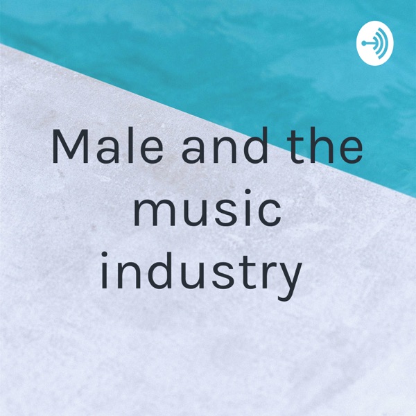 Male and the music industry Artwork