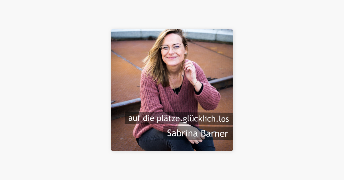 ‎auf die plätze.glücklich.los Der Podcast mit 5 Minuten Impulsen für deinen glücklichen Alltag