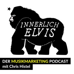 Innerlich Elvis - Der Musikmarketing Podcast
