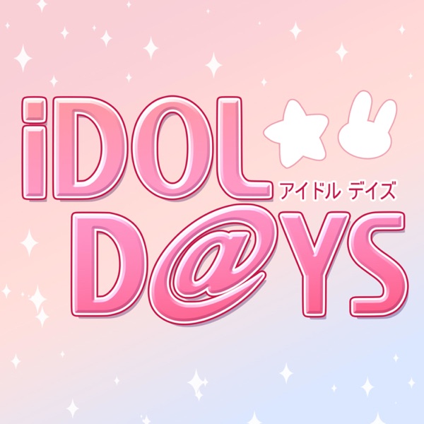 iDOL DAYS: The Show About Idol Anime!
