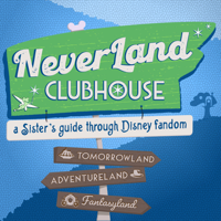 Neverland Clubhouse: A Sister's Guide Through Disney Fandom podcast