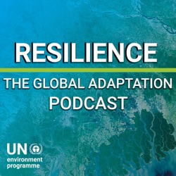 Introducing Resilience: The Global Adaptation Podcast