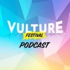 Vulture Festival Podcast - Vulture Festival Podcast