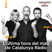 L'última hora del matí de Catalunya Ràdio - Catalunya Ràdio