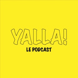 YALLA! Le Podcast