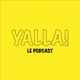 YALLA! Le Podcast
