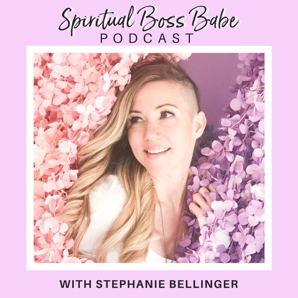 Spiritual Boss Babe with Stephanie Bellinger