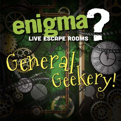 Enigma Rooms General Geekery Podcast