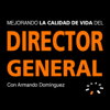 Mejorando la Calidad de Vida del Director General - Armando Domínguez