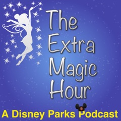 The Extra Magic Hour: A Walt Disney World Podcast!