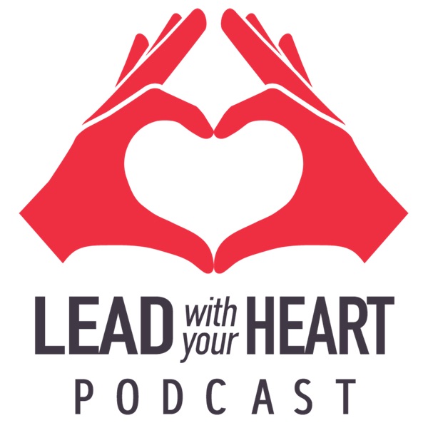 Lead with Your Heart Podcast