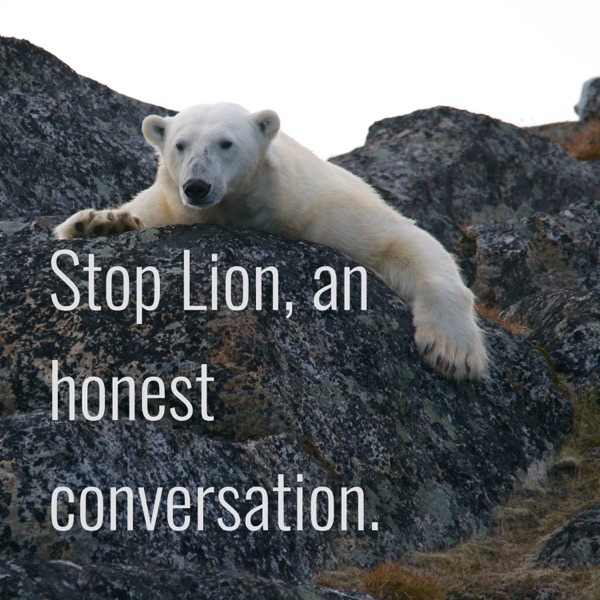 Stop Lion, an honest conversation. Artwork