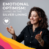 Emotional Optimism: Living in The Silver Lining Podcast - Claude Silver