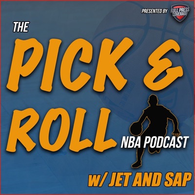 The Pick and Roll NBA Podcast w/ Jet and The Pick and Roll NBA Podcast w/ Jet and