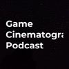 Game Cinematography Podcast