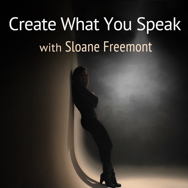 Create What You Speak with Sloane Freemont Artwork
