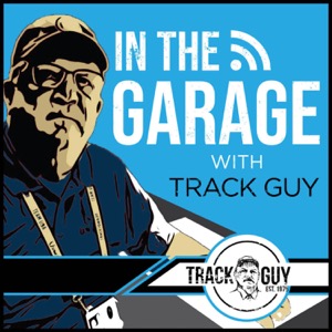 In the Garage With Track Guy