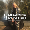 Mi Camino Positivo - Cesarina Benavides