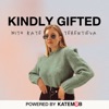 Kindly Gifted: The Business Of Influence and Personal Branding with Kate Terentieva artwork