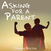 Asking For a Parent - Dr Colman Noctor