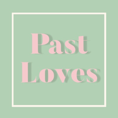 Past Loves - A History Of The Greatest Love Stories Past Loves - A History Of The Greatest Love Stories