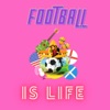 Football is Life artwork