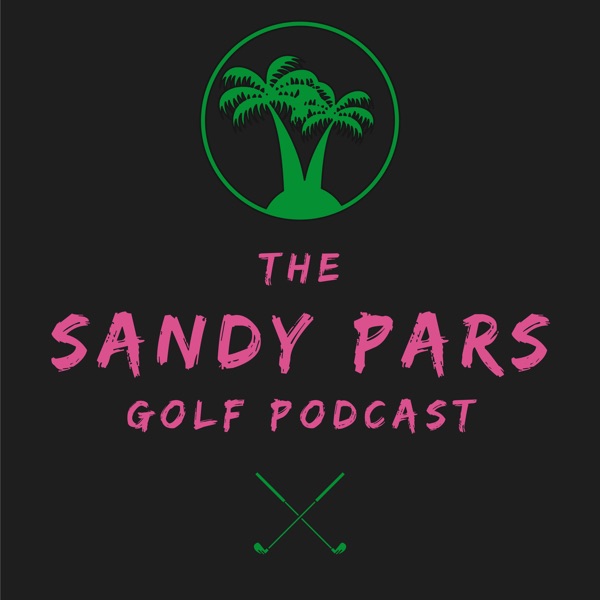 The Sandy Pars Golf Podcast Artwork