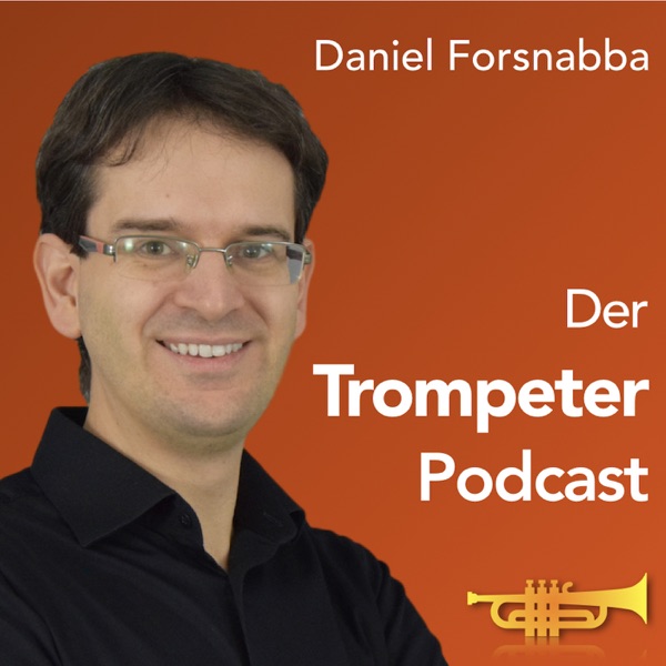 Der Trompeter-Podcast - Mit verlässlicher Spieltechnik unbeschwert Trompete spielen.