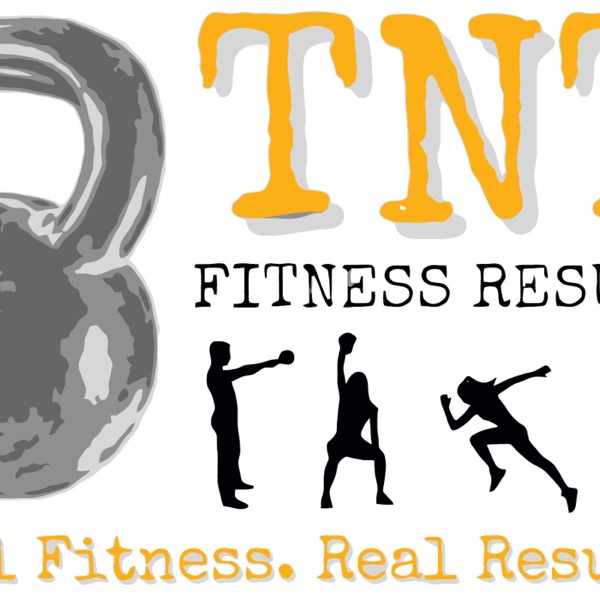 TNT Fitness Results Get Fit Podcast Artwork