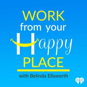 Work From Your Happy Place with Belinda Ellsworth