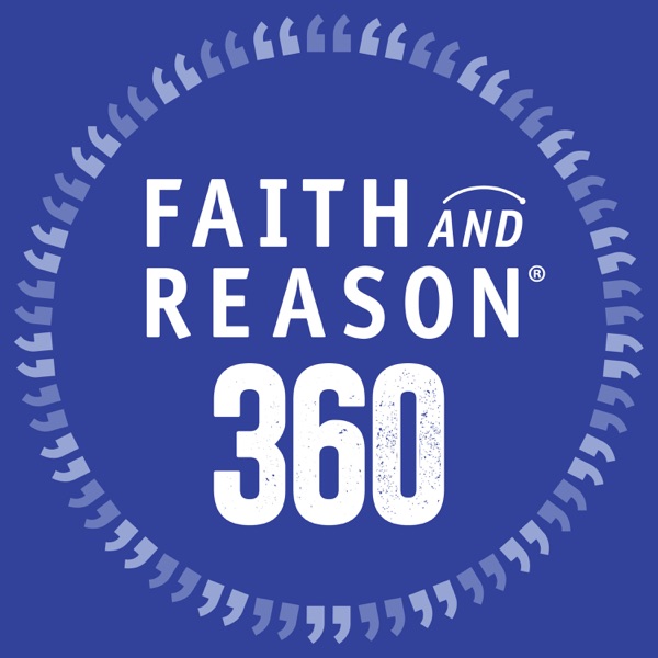 Faith And Reason 360