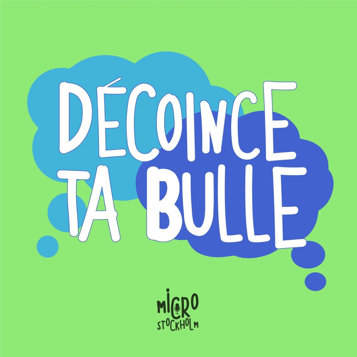 Décoince Ta Bulle – Podcast – Podtail