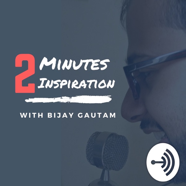 2 Minutes Inspiration With Bijay Gautam Image