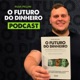 EP #3 - Better, Faster, Cheaper e como a tecnologia vem transformando o Mercado Financeiro.