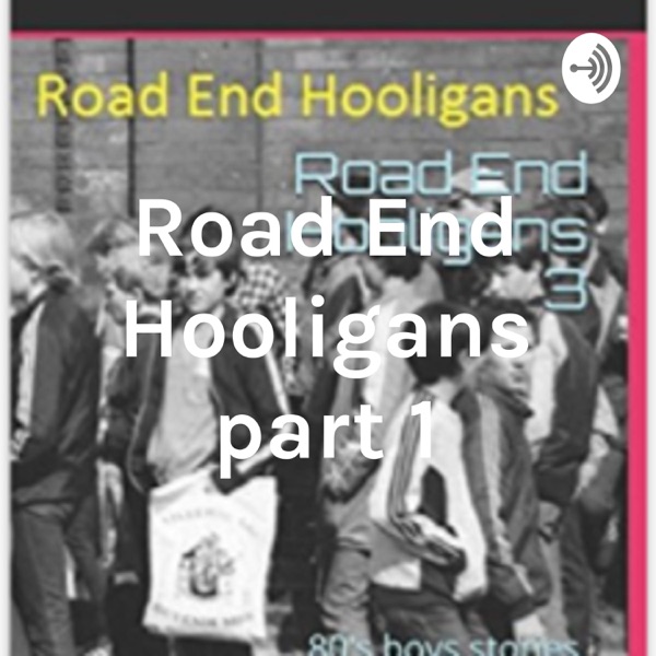 Road End Hooligans part 1