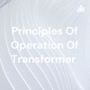 Principles Of Operation Of Transformer  artwork