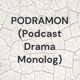 PODRAMON (Podcast Drama Monolog)