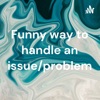 Funny way to handle an issue/problem😂 artwork