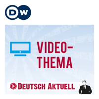 Video-Thema | Videos | DW Deutsch lernen podcast
