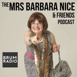 The Mrs Barbara Nice & Friends Podcast