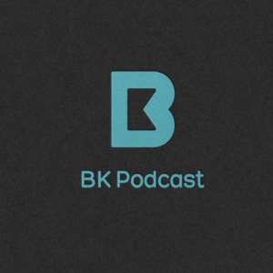 BK Podcast