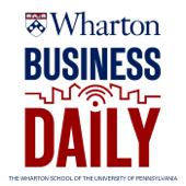 Wharton Business Daily - Wharton Business Daily
