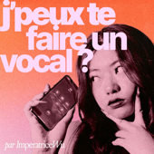 j'peux te faire un vocal ? - imperatrice wu